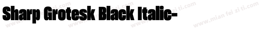 Sharp Grotesk Black Italic字体转换